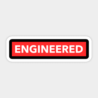 Engineered to be an engineer ! Sticker